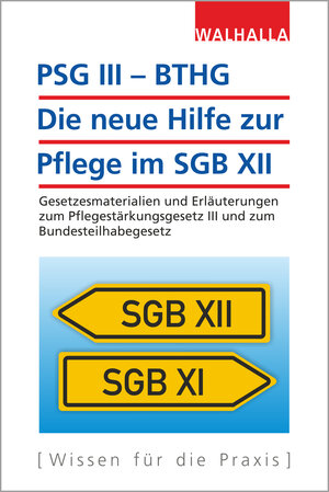 Buchcover PSG III – BTHG: Die neue Hilfe zur Pflege im SGB XII | Walhalla Fachredaktion | EAN 9783802975608 | ISBN 3-8029-7560-X | ISBN 978-3-8029-7560-8