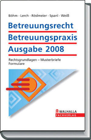 Buchcover Betreuungsrecht-Betreuungspraxis Ausgabe 2008 | Horst Böhm | EAN 9783802984082 | ISBN 3-8029-8408-0 | ISBN 978-3-8029-8408-2
