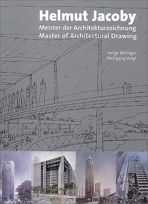 Helmut Jacoby. Meister der Architekturzeichnung: Master of Architectural Drawings