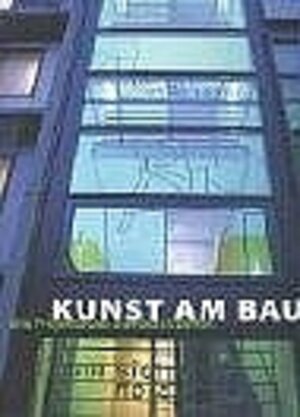 Kunst am Bau. Die Projekte des Bundes in Berlin