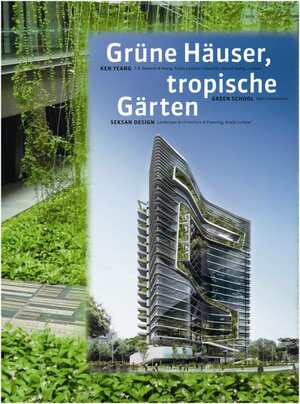 Buchcover Grüne Häuser, tropische Gärten. Green Buildings, Tropical Gardens  | EAN 9783803007568 | ISBN 3-8030-0756-9 | ISBN 978-3-8030-0756-8