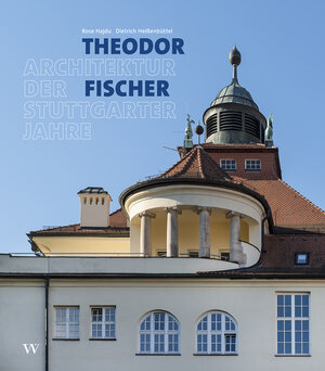 Buchcover Theodor Fischer. Architektur der Stuttgarter Jahre | Rose Hajdu | EAN 9783803007957 | ISBN 3-8030-0795-X | ISBN 978-3-8030-0795-7