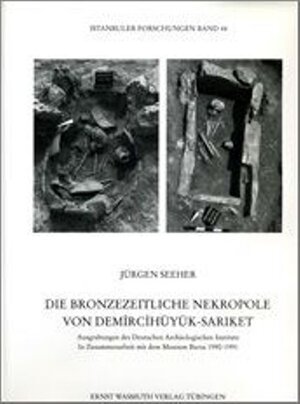 Buchcover Die bronzezeitliche Nekropole von Demircihüyük-Sariket | Jürgen Seeher | EAN 9783803017659 | ISBN 3-8030-1765-3 | ISBN 978-3-8030-1765-9