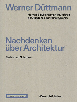 Buchcover Werner Düttmann. Nachdenken über Architektur  | EAN 9783803022264 | ISBN 3-8030-2226-6 | ISBN 978-3-8030-2226-4