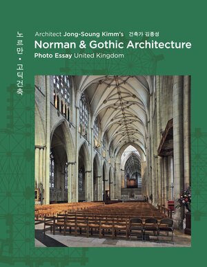 Buchcover Architect Jong-Soung Kimm's Norman & Gothic Architecture | Jong-Soung Kimm | EAN 9783803023841 | ISBN 3-8030-2384-X | ISBN 978-3-8030-2384-1