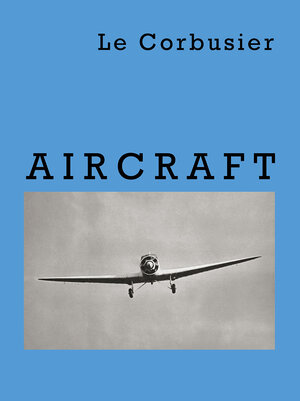 Buchcover Aircraft | Le Corbusier | EAN 9783803034113 | ISBN 3-8030-3411-6 | ISBN 978-3-8030-3411-3