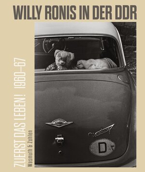 Buchcover Zuerst das Leben! Willy Ronis in der DDR. 1960-67  | EAN 9783803034137 | ISBN 3-8030-3413-2 | ISBN 978-3-8030-3413-7