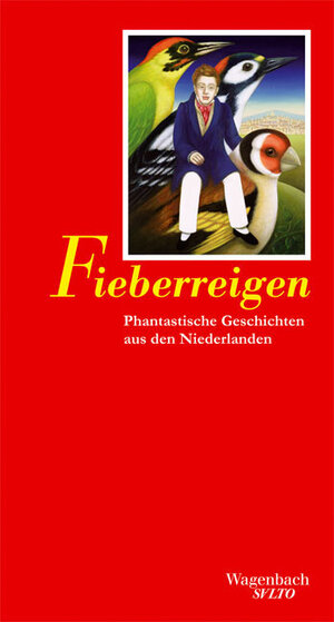 Fieberreigen: Phantastische Geschichten aus den Niederlanden