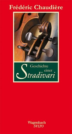 Buchcover Geschichte einer Stradivari | Frédéric Chaudière | EAN 9783803112460 | ISBN 3-8031-1246-X | ISBN 978-3-8031-1246-0