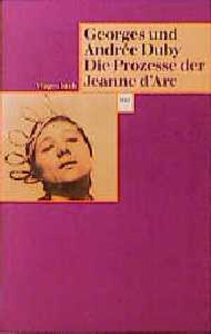 Buchcover Die Prozesse der Jeanne d'Arc | Georges Duby | EAN 9783803123503 | ISBN 3-8031-2350-X | ISBN 978-3-8031-2350-3
