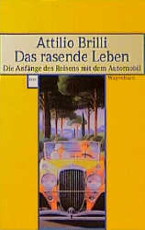 Buchcover Das rasende Leben | Attilio Brilli | EAN 9783803123541 | ISBN 3-8031-2354-2 | ISBN 978-3-8031-2354-1