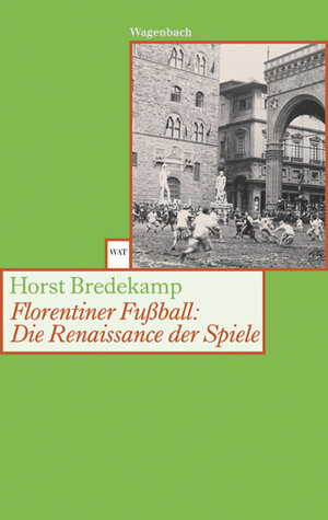 Buchcover Florentiner Fußball | Horst Bredekamp | EAN 9783803123978 | ISBN 3-8031-2397-6 | ISBN 978-3-8031-2397-8