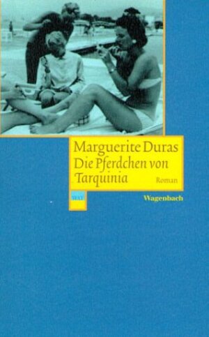 Die Pferdchen von Tarquinia : Roman. = Les petits chevaux de Tarquinia. Wagenbachs Taschenbücherei 434 ; 3803124344 Aus dem Franz. von M. Guggenheimer,