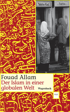 Buchcover Der Islam in einer globalen Welt | Fouad Allam | EAN 9783803124906 | ISBN 3-8031-2490-5 | ISBN 978-3-8031-2490-6