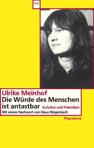 Buchcover Die Würde des Menschen ist antastbar | Ulrike Marie Meinhof | EAN 9783803124913 | ISBN 3-8031-2491-3 | ISBN 978-3-8031-2491-3