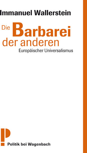 Buchcover Die Barbarei der anderen | Immanuel Wallerstein | EAN 9783803125545 | ISBN 3-8031-2554-5 | ISBN 978-3-8031-2554-5