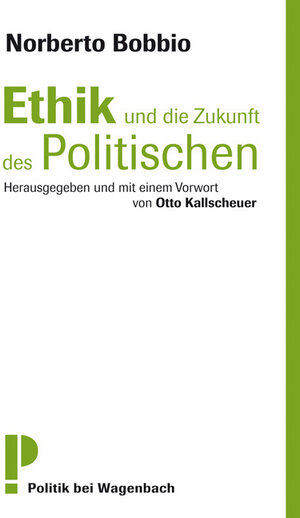 Buchcover Ethik und die Zukunft des Politischen | Norberto Bobbio | EAN 9783803126221 | ISBN 3-8031-2622-3 | ISBN 978-3-8031-2622-1
