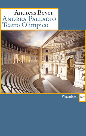 Buchcover Andrea Palladio. Teatro Olimpico | Andreas Beyer | EAN 9783803126252 | ISBN 3-8031-2625-8 | ISBN 978-3-8031-2625-2