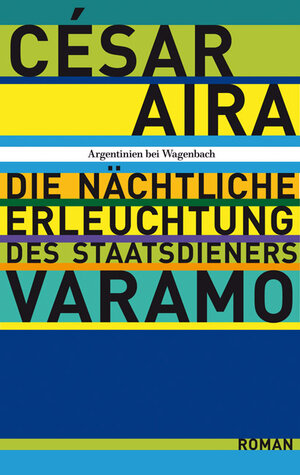 Buchcover Die nächtliche Erleuchtung des Staatsdieners Varamo | César Aira | EAN 9783803126368 | ISBN 3-8031-2636-3 | ISBN 978-3-8031-2636-8