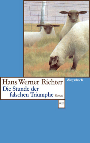 Buchcover Die Stunde der falschen Triumphe | Hans Werner Richter | EAN 9783803126429 | ISBN 3-8031-2642-8 | ISBN 978-3-8031-2642-9