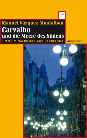 Buchcover Carvalho und die Meere des Südens | Manuel Vázquez Montalbán | EAN 9783803127136 | ISBN 3-8031-2713-0 | ISBN 978-3-8031-2713-6