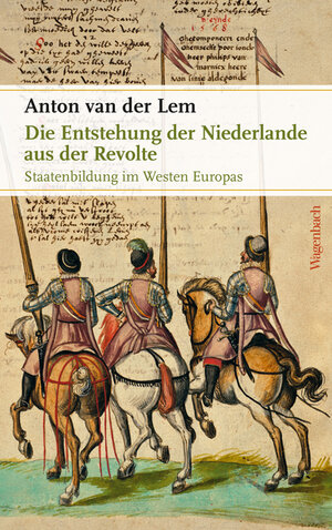 Buchcover Die Entstehung der Niederlande aus der Revolte | Anton van der Lem | EAN 9783803136626 | ISBN 3-8031-3662-8 | ISBN 978-3-8031-3662-6