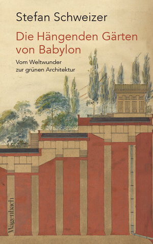 Buchcover Die Hängenden Gärten von Babylon | Stefan Schweizer | EAN 9783803136947 | ISBN 3-8031-3694-6 | ISBN 978-3-8031-3694-7