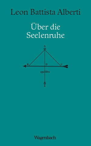 Buchcover Über die Seelenruhe | Leon Battista Alberti | EAN 9783803137135 | ISBN 3-8031-3713-6 | ISBN 978-3-8031-3713-5