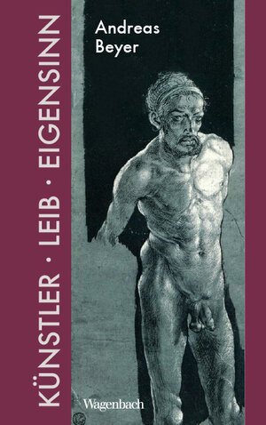 Buchcover Künstler, Leib und Eigensinn | Andreas Beyer | EAN 9783803137197 | ISBN 3-8031-3719-5 | ISBN 978-3-8031-3719-7