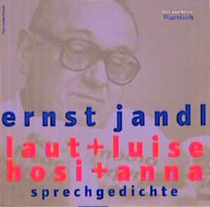 Ernst Jandl liest Laut und Luise. hosi und anna. CD. . Sprechgedichte