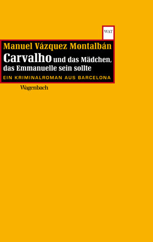 Buchcover Carvalho und das Mädchen, das Emmanuelle sein sollte | Manuel Vázquez Montalbán | EAN 9783803141187 | ISBN 3-8031-4118-4 | ISBN 978-3-8031-4118-7