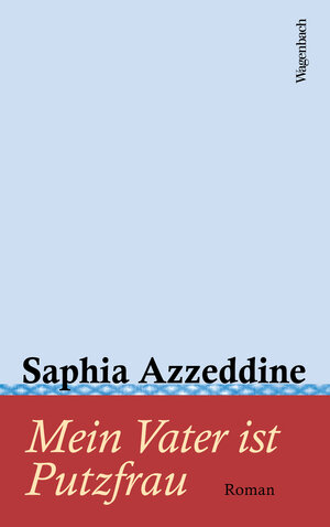 Buchcover Mein Vater ist Putzfrau | Saphia Azzeddine | EAN 9783803141798 | ISBN 3-8031-4179-6 | ISBN 978-3-8031-4179-8