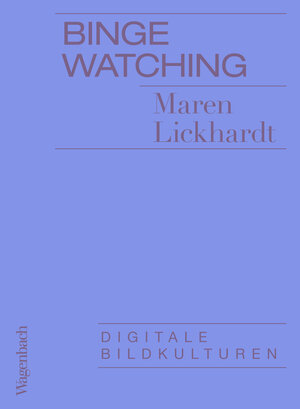 Buchcover Binge Watching | Maren Lickhardt | EAN 9783803143716 | ISBN 3-8031-4371-3 | ISBN 978-3-8031-4371-6