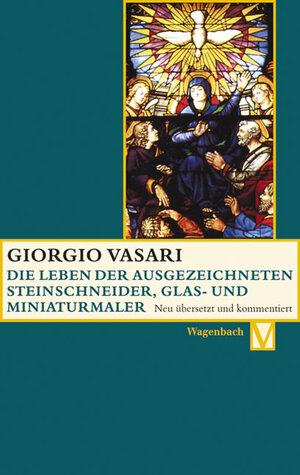 Buchcover Die Leben der ausgezeichneten Steinschneider, Glas- und Miniaturmaler | Giorgio Vasari | EAN 9783803150301 | ISBN 3-8031-5030-2 | ISBN 978-3-8031-5030-1