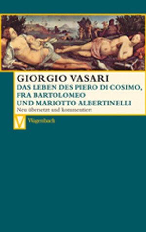 Buchcover Das Leben des Piero di Cosimo, Fra Bartolomeo und Mariotto Albertinelli | Giorgio Vasari | EAN 9783803150394 | ISBN 3-8031-5039-6 | ISBN 978-3-8031-5039-4