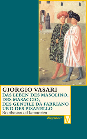 Buchcover Das Leben des Masolino, des Masaccio, des Gentile da Fabriano und des Pisanello | Giorgio Vasari | EAN 9783803150523 | ISBN 3-8031-5052-3 | ISBN 978-3-8031-5052-3