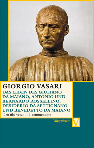 Buchcover Das Leben des Giuliano da Maiano, Rossellino, Desiderio da Settignano und Benedetto da Maiano | Giorgio Vasari | EAN 9783803150578 | ISBN 3-8031-5057-4 | ISBN 978-3-8031-5057-8