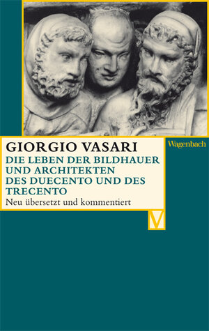 Buchcover Die Leben der Bildhauer und Architekten des Duecento und des Trecento | Giorgio Vasari | EAN 9783803150622 | ISBN 3-8031-5062-0 | ISBN 978-3-8031-5062-2
