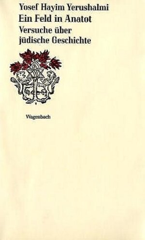 Buchcover Ein Feld in Anatot | Yosef Hayim Yerushalmi | EAN 9783803151445 | ISBN 3-8031-5144-9 | ISBN 978-3-8031-5144-5