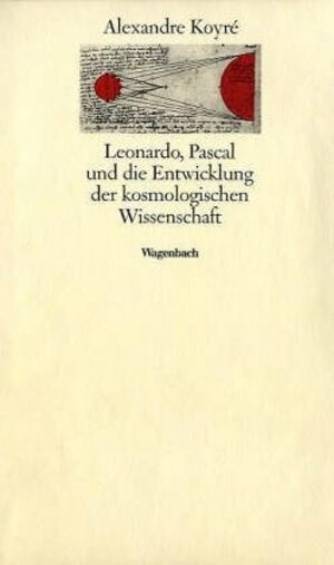 Buchcover Leonardo, Pascal und die Entwicklung der kosmologischen Wissenschaft | Alexandre Koyré | EAN 9783803151452 | ISBN 3-8031-5145-7 | ISBN 978-3-8031-5145-2