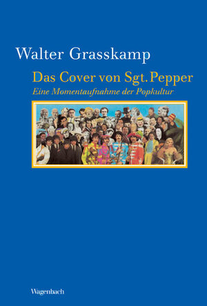 Buchcover Das Cover von Sgt. Pepper | Walter Grasskamp | EAN 9783803151711 | ISBN 3-8031-5171-6 | ISBN 978-3-8031-5171-1