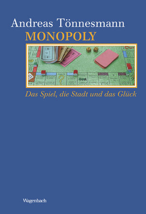 Buchcover Monopoly: Das Spiel, die Stadt und das Glück | Andreas Tönnesmann | EAN 9783803151810 | ISBN 3-8031-5181-3 | ISBN 978-3-8031-5181-0