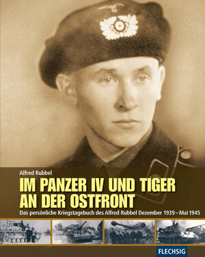 Buchcover Im Panzer IV und Tiger an der Ostfront | Alfred Rubbel | EAN 9783803500083 | ISBN 3-8035-0008-7 | ISBN 978-3-8035-0008-3