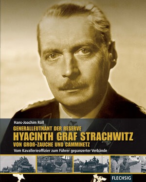 Buchcover Generalleutnant der Reserve Hyazinth Graf Strachwitz von Groß-Zauche und Camminetz | Hans-Joachim Röll | EAN 9783803500151 | ISBN 3-8035-0015-X | ISBN 978-3-8035-0015-1