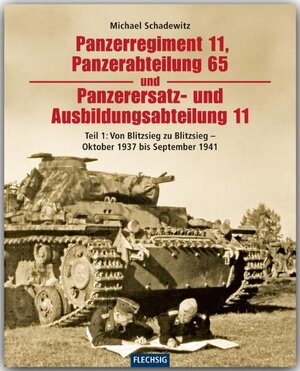 Buchcover Panzerregiment 11, Panzerabteilung 65 und Panzerersatz- und Ausbildungsabteilung 11 | Michael Schadewitz | EAN 9783803500274 | ISBN 3-8035-0027-3 | ISBN 978-3-8035-0027-4