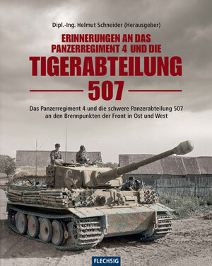 Buchcover Erinnerungen an das Panzerregiment 4 und die Tigerabteilung 507  | EAN 9783803500762 | ISBN 3-8035-0076-1 | ISBN 978-3-8035-0076-2