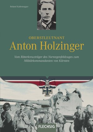Buchcover Oberstleutnant Anton Holzinger | Roland Kaltenegger | EAN 9783803500847 | ISBN 3-8035-0084-2 | ISBN 978-3-8035-0084-7