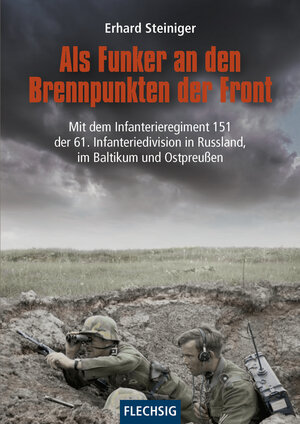Buchcover Als Funker an den Brennpunkten der Front | Erhard Steiniger | EAN 9783803501134 | ISBN 3-8035-0113-X | ISBN 978-3-8035-0113-4