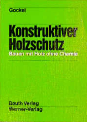 Buchcover Konstruktiver Holzschutz | Heinz Gockel | EAN 9783804117983 | ISBN 3-8041-1798-8 | ISBN 978-3-8041-1798-3