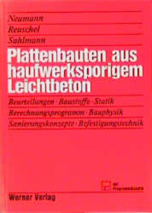 Plattenbauten aus haufwerksporigem Leichtbeton - Beurteilungen, Baustoffe, Statik, Berechnungsprogramm, Bauphysik, Sanierungskonzepte, Befestigungstechnik. Mit Diskette Version 4.0 bis Windows 95